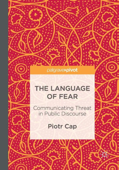 The Language of Fear: Communicating Threat Public Discourse