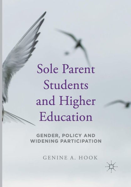 Sole Parent Students and Higher Education: Gender, Policy Widening Participation