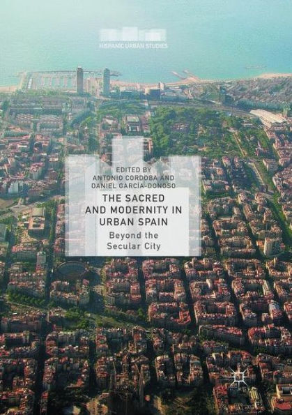 the Sacred and Modernity Urban Spain: Beyond Secular City