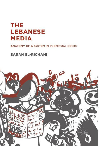 The Lebanese Media: Anatomy of a System Perpetual Crisis