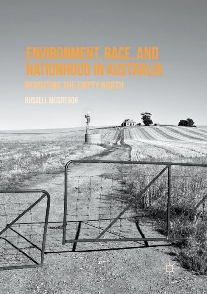 Environment, Race, and Nationhood Australia: Revisiting the Empty North