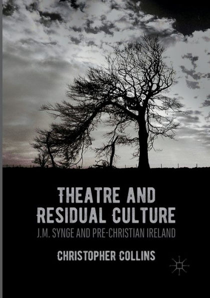 Theatre and Residual Culture: J.M. Synge Pre-Christian Ireland