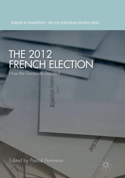 the 2012 French Election: How Electorate Decided