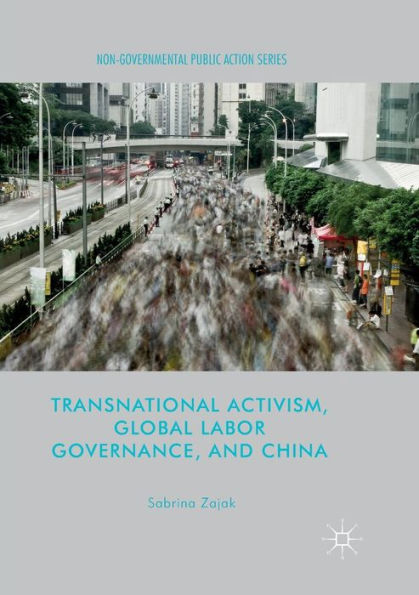Transnational Activism, Global Labor Governance, and China