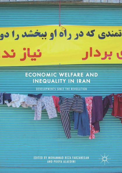 Economic Welfare and Inequality Iran: Developments since the Revolution