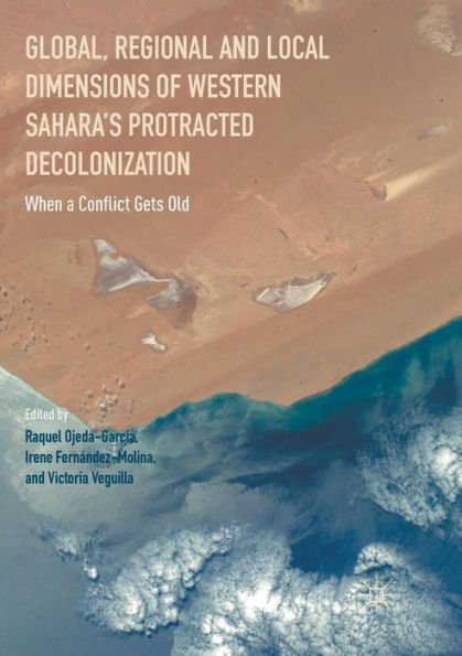 Global, Regional and Local Dimensions of Western Sahara's Protracted Decolonization: When a Conflict Gets Old