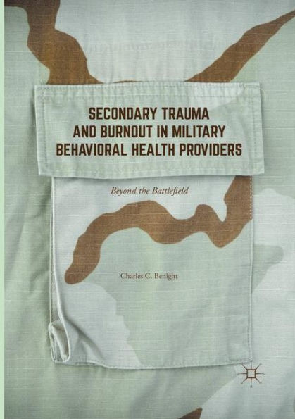 Secondary Trauma and Burnout Military Behavioral Health Providers: Beyond the Battlefield