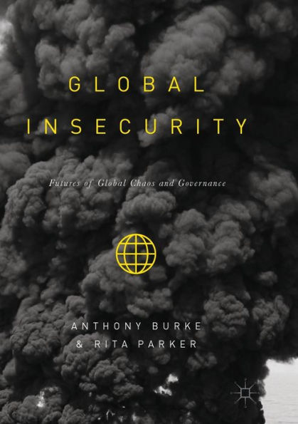 Global Insecurity: Futures of Chaos and Governance