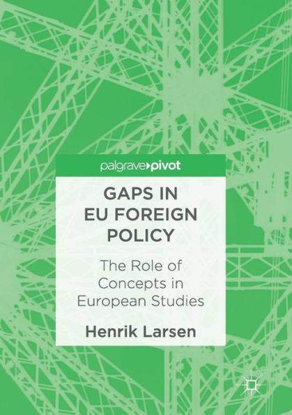 Gaps EU Foreign Policy: The Role of Concepts European Studies