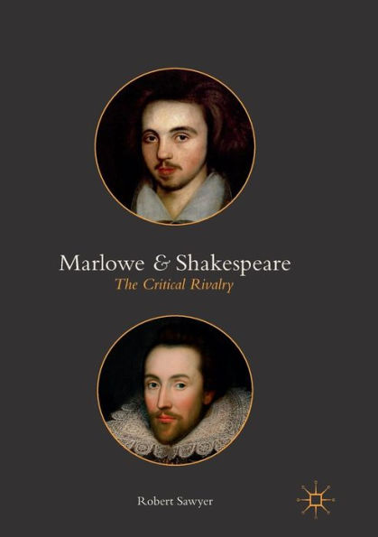 Marlowe and Shakespeare: The Critical Rivalry