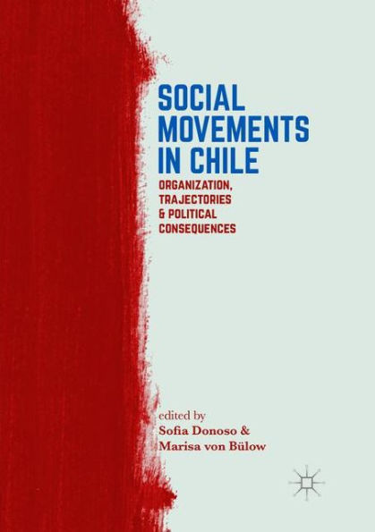 Social Movements Chile: Organization, Trajectories, and Political Consequences