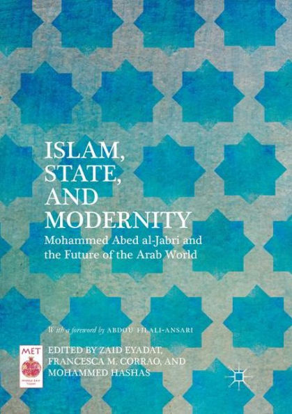 Islam, State, and Modernity: Mohammed Abed al-Jabri the Future of Arab World