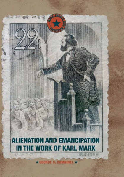 Alienation and Emancipation the Work of Karl Marx