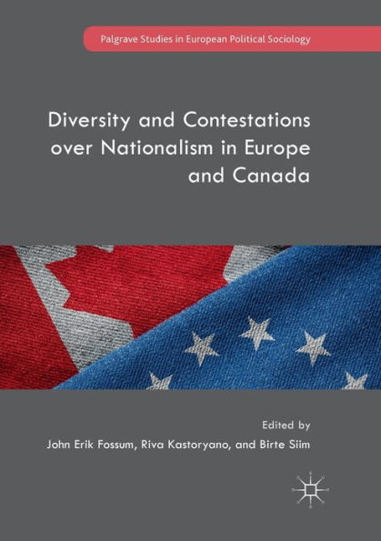 Diversity and Contestations over Nationalism Europe Canada
