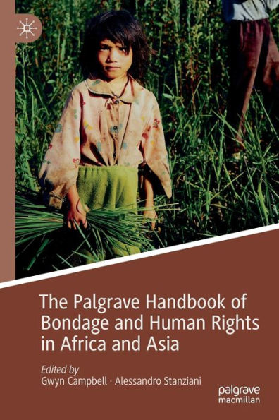 The Palgrave Handbook of Bondage and Human Rights Africa Asia