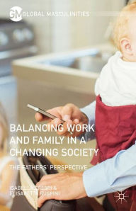Title: Balancing Work and Family in a Changing Society: The Fathers' Perspective, Author: Elisabetta Ruspini