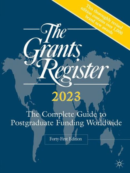 The Grants Register 2023: The Complete Guide to Postgraduate Funding Worldwide