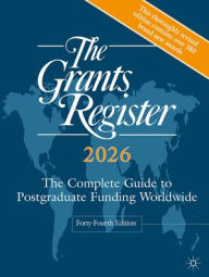 Title: The Grants Register 2026: The Complete Guide to Postgraduate Funding Worldwide, Author: Palgrave Macmillan