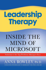 Title: Leadership Therapy: Inside the Mind of Microsoft, Author: A. Rowley