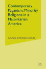 Contemporary Paganism: Minority Religions in a Majoritarian America