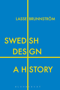Title: Swedish Design: A History, Author: Lasse Brunnström