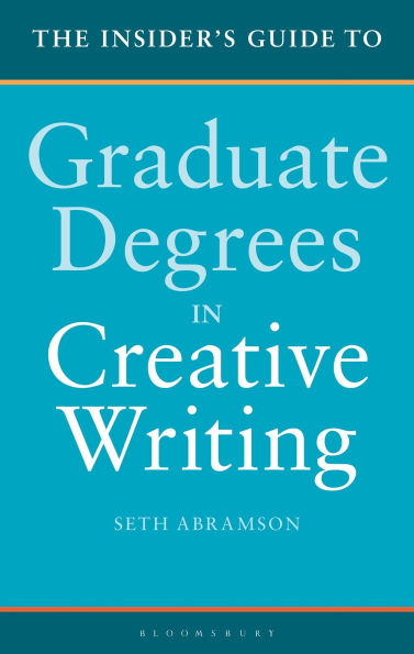The Insider's Guide to Graduate Degrees Creative Writing