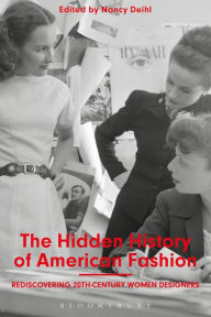 Ebook downloads for kindle The Hidden History of American Fashion: Rediscovering 20th-century Women Designers