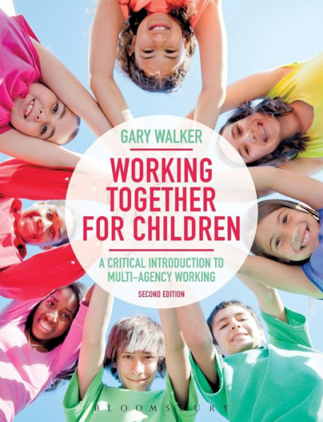 Working Together for Children: A Critical Introduction to Multi-Agency