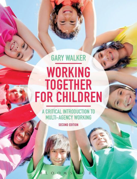 Working Together for Children: A Critical Introduction to Multi-Agency Working