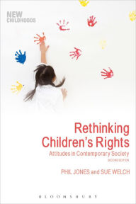 Title: Rethinking Children's Rights: Attitudes in Contemporary Society, Author: Phil Jones