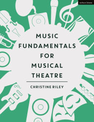Title: Music Fundamentals for Musical Theatre, Author: Christine Riley