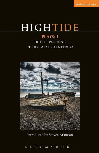 HighTide Plays: 1: Ditch; peddling; The Big Meal; Lampedusa