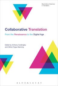 Title: Collaborative Translation: From the Renaissance to the Digital Age, Author: Anthony Cordingley