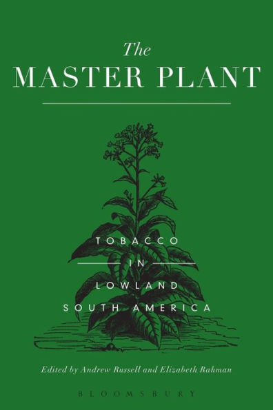 The Master Plant: Tobacco in Lowland South America
