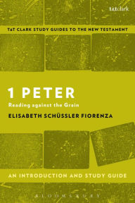 Title: 1 Peter: An Introduction and Study Guide: Reading against the Grain, Author: Elisabeth Schüssler Fiorenza