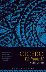 Title: Cicero Philippic II: A Selection, Author: Christopher Tanfield