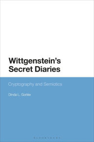 Title: Wittgenstein's Secret Diaries: Semiotic Writing in Cryptography, Author: Dinda L. Gorlée