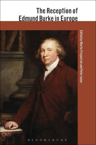 Title: The Reception of Edmund Burke in Europe, Author: Martin Fitzpatrick
