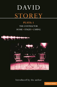 Title: Storey Plays: 1: The Contractor; Home; Stages; Caring, Author: David Storey