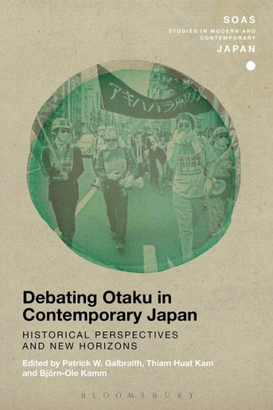 Debating Otaku Contemporary Japan: Historical Perspectives and New Horizons