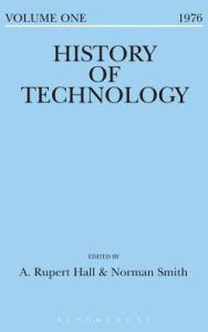 Title: History of Technology Volume 1, Author: A. Rupert Hall