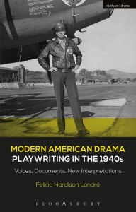 Title: Modern American Drama: Playwriting in the 1940s: Voices, Documents, New Interpretations, Author: Felicia Hardison Londré