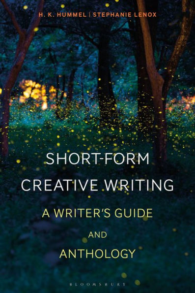 short form creative writing a writer's guide and anthology
