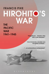 Title: Hirohito's War: The Pacific War, 1941-1945, Author: Francis Pike