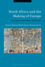 North Africa and the Making of Europe: Governance, Institutions and Culture