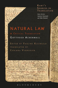 Title: Natural Law: A Translation of the Textbook for Kant's Lectures on Legal and Political Philosophy, Author: Gottfried Achenwall