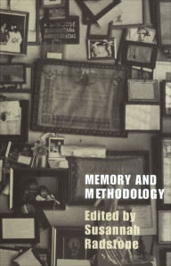 Title: Memory and Methodology, Author: Susannah Radstone