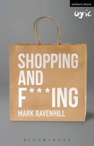 Title: Shopping and F***ing, Author: Mark Ravenhill