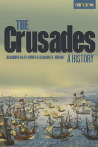 Free download best sellers The Crusades: A History 9781350028616 by Jonathan Riley-Smith, Susanna A. Throop, Jonathan Riley-Smith, Susanna A. Throop