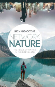 Title: Network Nature: The Place of Nature in the Digital Age, Author: Richard Coyne